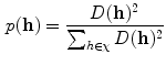 $$\begin{aligned} p(\mathbf {h})=\frac{D(\mathbf {h})^2}{\sum _{h \in \chi }D(\mathbf {h})^2} \end{aligned}$$