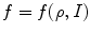 $$f=f(\mathbf {\rho },I)$$