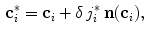 $$\begin{aligned} \mathbf {c}_i^{*} = \mathbf {c}_i + \delta \, j_i^{*} \, \mathbf {n}(\mathbf {c}_i), \end{aligned}$$