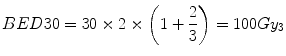 
$$ BED30=30\times 2\times \left(1+\frac{2}{3}\right)=100G{y}_3 $$
