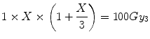 
$$ 1\times X\times \left(1+\frac{X}{3}\right)=100G{y}_3 $$
