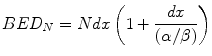 
$$ BE{D}_N=Ndx\left(1+\frac{dx}{\left(\alpha /\beta \right)}\right) $$
