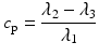 
$$ {c}_{\mathrm{p}}=\frac{\lambda_2-{\lambda}_3}{\lambda_1} $$
