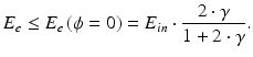$$ {E}_e\le {E}_e\left(\phi =0\right)={E}_{in}\cdot \frac{2\cdot \gamma }{1+2\cdot \gamma }. $$