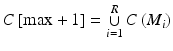 $$ C\left[ {\hbox{max} + 1} \right] = \mathop \cup \limits_{i = 1}^{R} C\left( {M_{i} } \right) $$