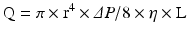 
$$ \mathrm{Q}=\pi \times {\mathrm{r}}^4\times \varDelta P/8\times \eta \times \mathrm{L} $$
