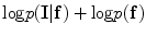 $$ { \log }p({\mathbf{I}}|{\mathbf{f}}) + { \log }p({\mathbf{f}}) $$