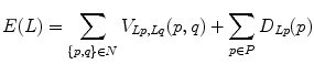 $$ E(L) = \sum\limits_{{\{ p,q\} \in N}} {V_{Lp,Lq} (p,q) + \sum\limits_{p \in P} {D_{Lp} (p)} } $$