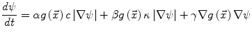 $$\frac{d\psi }{dt} = \alpha g\left( {\vec{x}} \right)c\left| {\nabla \psi } \right| + \beta g\left( {\vec{x}} \right)\kappa \left| {\nabla \psi } \right| + \gamma \nabla g\left( {\vec{x}} \right)\nabla \psi$$