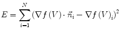 $$E = \sum\limits_{i = 1}^{N} {\left( {\nabla f\left( V \right) \cdot \vec{n}_{i} - \nabla f\left( V \right)_{i} } \right)^{2} }$$