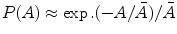 
$$ P(A)\approx \exp.(-A/\bar{A})/\bar{A} $$
