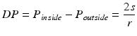 
$$ DP={P}_{inside}-{P}_{outside}=\frac{2s}{r} $$
