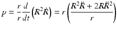 
$$ p=\frac{r}{r}\frac{d}{dt}\left({R}^2\dot{R}\right)=r\left(\frac{R^2\ddot{R}+2R{\ddot{R}}^2}{r}\right) $$
