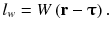 
$$ {l}_w= W\left(\mathbf{r}-\boldsymbol{\uptau} \right). $$
