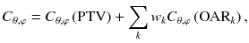 
$$ {C}_{\theta, \varphi}={C}_{\theta, \varphi}\left(\mathrm{PTV}\right)+{\displaystyle \sum_k{w}_k}{C}_{\theta, \varphi}\left({\mathrm{OAR}}_k\right), $$

