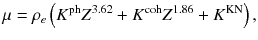 
$$ \mu ={\rho}_e\left({K}^{\mathrm{ph}}{Z}^{3.62}+{K}^{\mathrm{coh}}{Z}^{1.86}+{K}^{\mathrm{KN}}\right), $$
