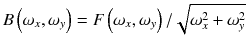 
$$ B\left({\omega}_x,{\omega}_y\right)=F\left({\omega}_x,{\omega}_y\right)/\sqrt{\omega_x^2+{\omega}_y^2} $$
