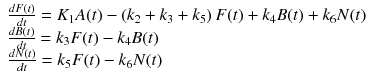 
$$ \begin{array}{l}\frac{dF(t)}{dt}={K}_1A(t)-\left({k}_2+{k}_3+{k}_5\right)F(t)+{k}_4B(t)+{k}_6N(t)\\ {}\frac{dB(t)}{dt}={k}_3F(t)-{k}_4B(t)\\ {}\frac{dN(t)}{dt}={k}_5F(t)-{k}_6N(t)\end{array} $$
