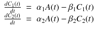 
$$ \begin{array}{rcl}\frac{d{C}_1(t)}{dt}& =& {\alpha}_1A(t)-{\beta}_1{C}_1(t)\\ {}\frac{d{C}_2(t)}{dt}& =& {\alpha}_2A(t)-{\beta}_2{C}_2(t)\end{array} $$
