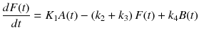 
$$ \frac{dF(t)}{dt}={K}_1A(t)-\left({k}_2+{k}_3\right)F(t)+{k}_4B(t) $$
