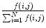 
$$\frac{f(i,j)} {\sum _{i=1}^{N}f(i,j)}$$
