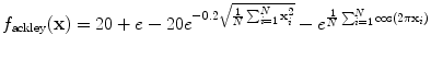 
$$\displaystyle{ f_{\mathrm{ackley}}(\mathbf{x}) = 20 + e - 20e^{-0.2\sqrt{ \frac{1} {N}\sum _{i=1}^{N}\mathbf{x}_{i}^{2}} } - e^{ \frac{1} {N}\sum _{i=1}^{N}\cos (2\pi \mathbf{x}_{ i})} }$$
