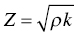 upper Z equals StartRoot rho k EndRoot