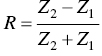 upper R equals StartFraction upper Z 2 minus upper Z 1 Over upper Z 2 plus upper Z 1 EndFraction